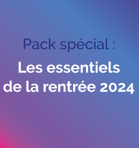 Pack de rentrée - Les Essentiels de la rentrée 2024